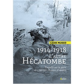 1914-1918 L'autre hécatombe