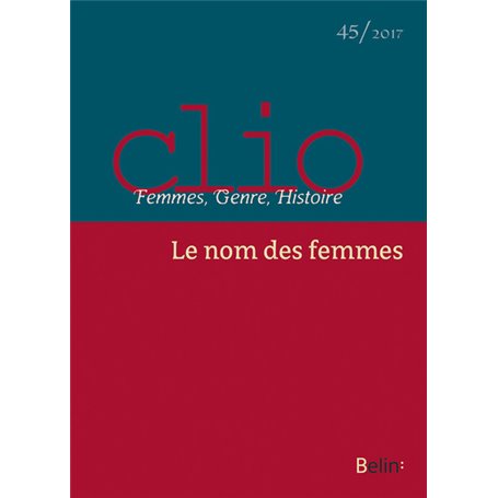 Clio. Femmes, Genre, Histoire, n°45. "Le nom des femmes"