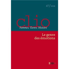 Clio. Femmes, Genre, Histoire, n°47. "Le Genre des émotions"