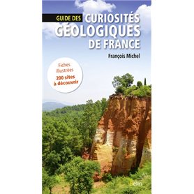 Guide des curiosités géologiques de France