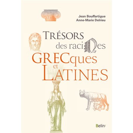 Trésors des racines grecques  et latines