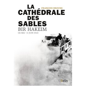 La Cathédrale des sables, Bir Hakeim (26 mai-11 juin 1942)