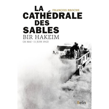 La Cathédrale des sables, Bir Hakeim (26 mai-11 juin 1942)