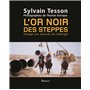 L'Or noir des steppes