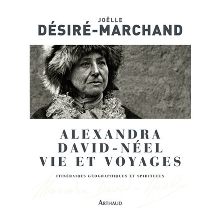 Alexandra David-Néel, vie et voyages