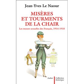 Misères et tourments de la chair durant la Grande Guerre