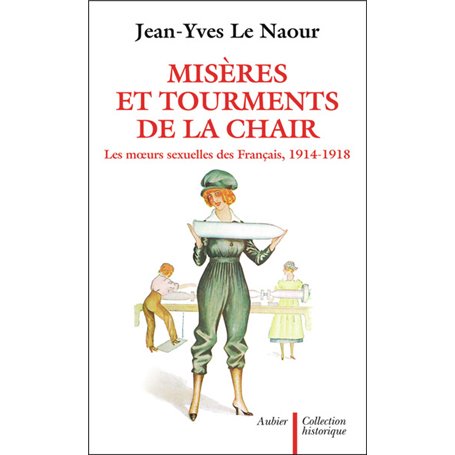 Misères et tourments de la chair durant la Grande Guerre