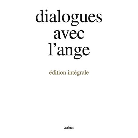 DIALOGUES AVEC L'ANGE (EDITION INTEGRALE)