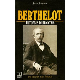 Berthelot, Autopsie d'un mythe