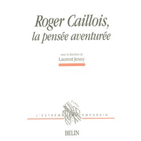 Roger Caillois, La pensée aventurée