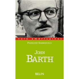 John Barth. Les bonheurs d'un acrobate