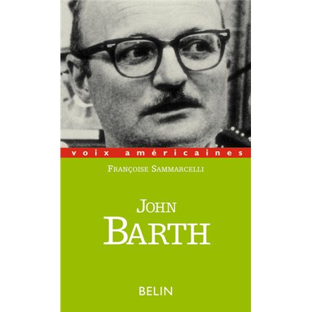 John Barth. Les bonheurs d'un acrobate