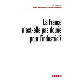 la France n'est-elle pas douée pour l'industrie ?