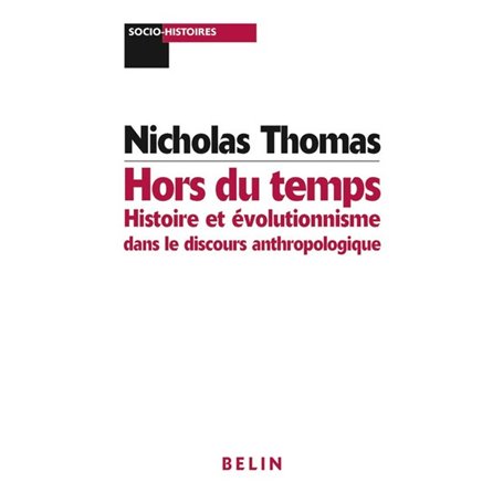 Hors du temps : Histoire et évolutionnisme dans le discours anthropologique