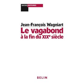 Le vagabond à la fin du XIXe siècle