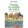 Voyage au monde du métal