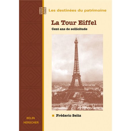 La Tour Eiffel, cent ans de sollicitude