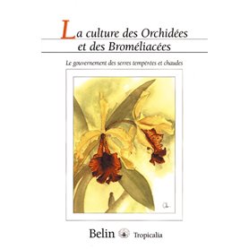 La culture des Orchidées et des Broméliacées