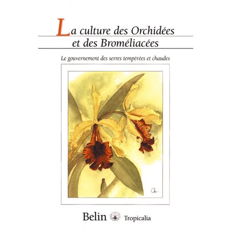 La culture des Orchidées et des Broméliacées