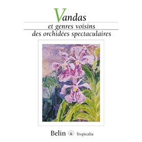 Vandas et genres voisins des orchidées spectaculaires