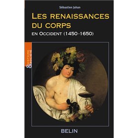 Les renaissances du corps en occident (1450 - 1650)