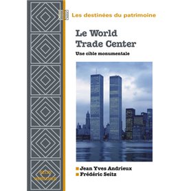 Le World Trade Center, une cible monumentale