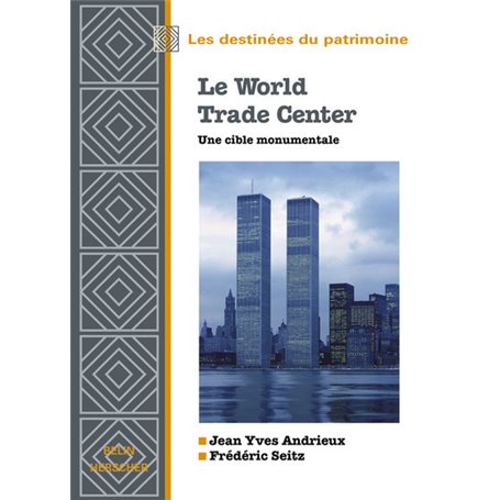 Le World Trade Center, une cible monumentale