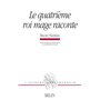 Le quatrième roi mage raconte