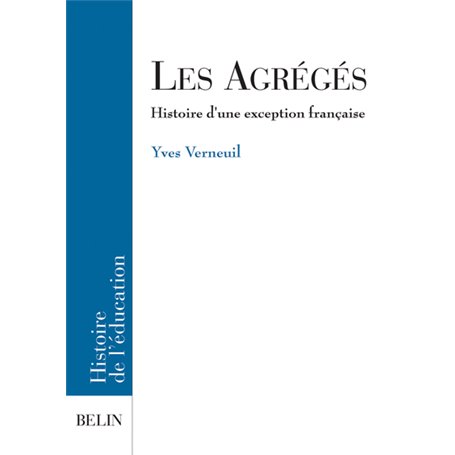 Les Agrégés, histoire d'une exception française