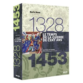 Le temps de la Guerre de Cent ans (1328-1453)