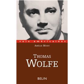 Thomas Wolfe. L'épopée intime