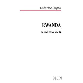 Rwanda : Le réel et les récits