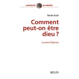 Comment peut-on être dieu ?