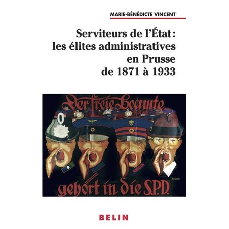 Serviteurs de l'État : les élites administratives en Prusse de 1871 à 1933