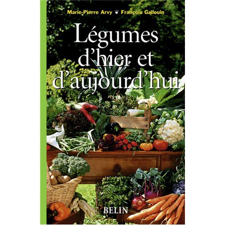 Légumes d'hier et d'aujourd'hui