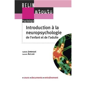 Introduction à  la neuropsychologie de l'enfant et de l'adulte