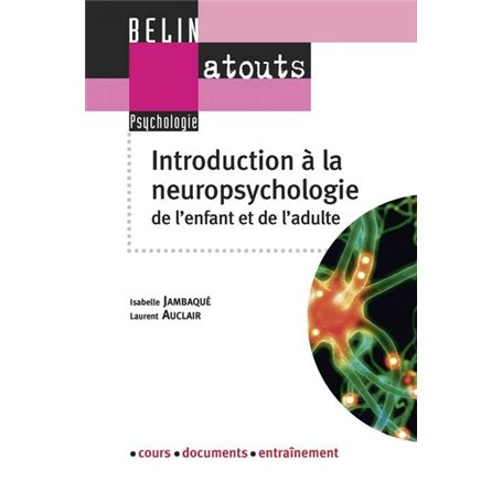 Introduction à  la neuropsychologie de l'enfant et de l'adulte