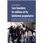 Les bandes, le milieu et la bohème populaire