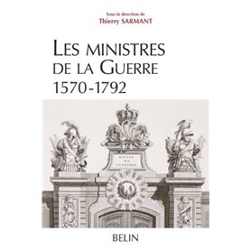 Les ministres de la Guerre 1570-1792