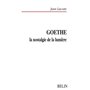 Goethe, la nostalgie de la lumière