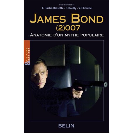 James Bond (2)007, anatomie d'un mythe populaire