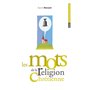 Les mots de la religion chrétienne