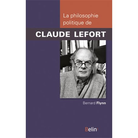 La philosophie politique de Claude Lefort