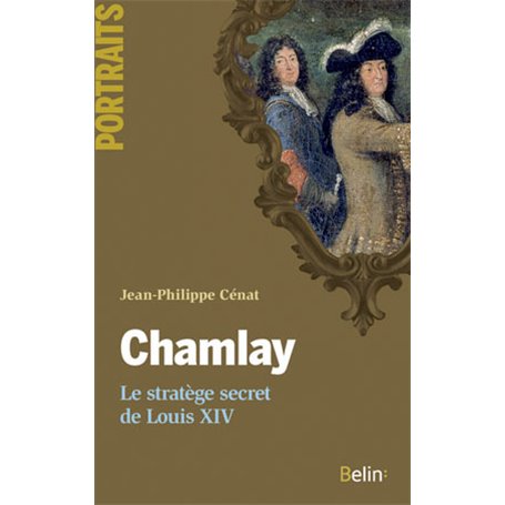 Chamlay. Le stratège secret de Louis XIV