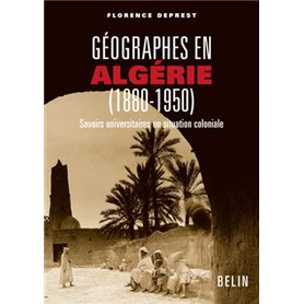 Géographes en Algérie (1880-1950)