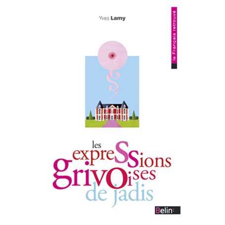 Les expressions grivoises de jadis