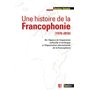 Une histoire de la Francophonie (1970-2010)