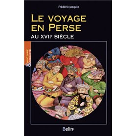 Le voyage en Perse au XVIIe siècle