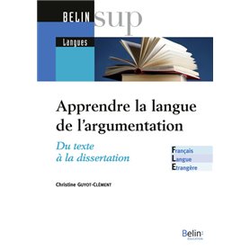 Apprendre la langue de l'argumentation - FLE