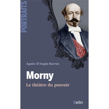 Morny : le théâtre du pouvoir